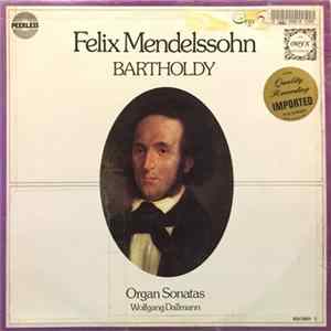 Felix Mendelssohn-Bartholdy / Wolfgang Dallmann - Organ Sonatas 4, 5 & 6 Mp3