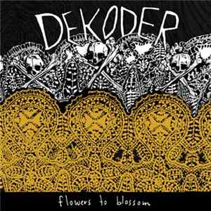 Dekoder - Flowers To Blossom Mp3