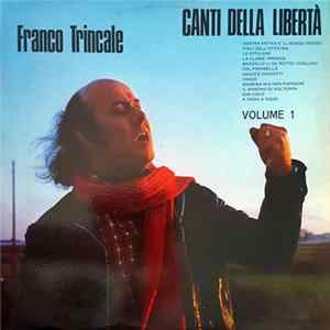 Franco Trincale - Canti Della Libertà - Volume 1 Mp3