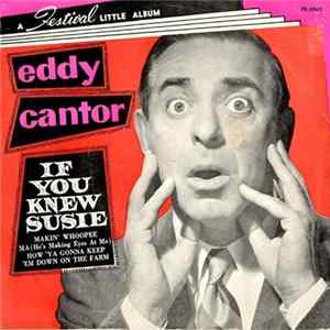 Eddie Cantor - If You Knew Susie Mp3