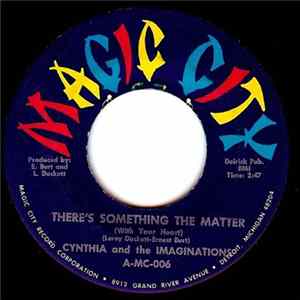 Cynthia And The Imaginations - There's Something The Matter (With Your Heart) / Is There Anyone, Anywhere Mp3