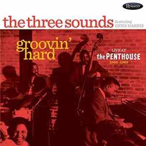 The Three Sounds Featuring Gene Harris - Groovin' Hard (Live At The Penthouse 1964-1968) Mp3
