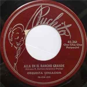 Orquesta Sensacion - Alla En El Rancho Grande / Siempre En Mi Corazon Mp3