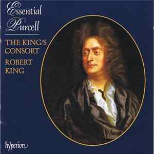 Purcell - The King's Consort, Robert King - Essential Purcell Mp3