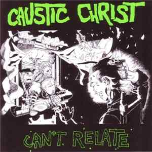 Caustic Christ - Can't Relate Mp3