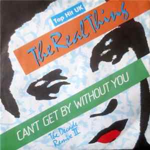 The Real Thing - Can't Get By Without You (The Decade Remix II) Mp3