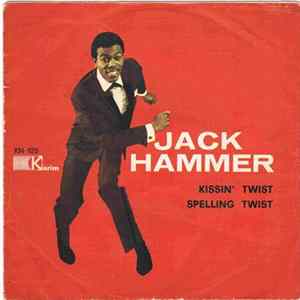 Jack Hammer - Kissin' Twist / Spelling Twist Mp3