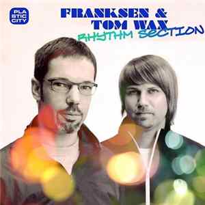 Franksen & Tom Wax - Rhythm Section Mp3
