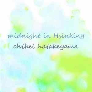 Chihei Hatakeyama - Midnight In Hsinking Mp3