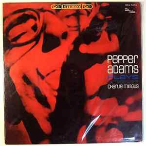 Pepper Adams - Plays The Compositions Of Charlie Mingus Mp3