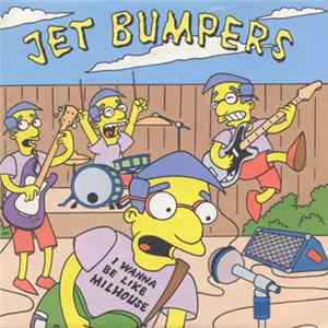 Jet Bumpers - I Wanna Be Like Milhouse Mp3