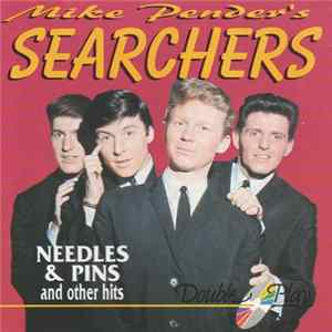 Mike Pender's Searchers - Needles & Pins And Other Hits Mp3