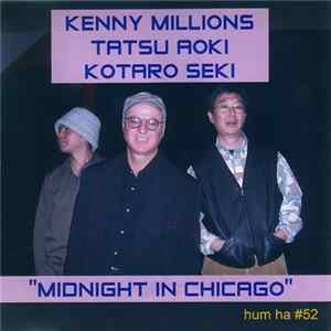 Kenny Millions, Tatsu Aoki, Kotaro Seki - Midnight In Chicago Mp3