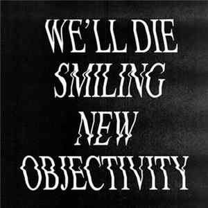 We'll Die Smiling - New Objectivity Mp3