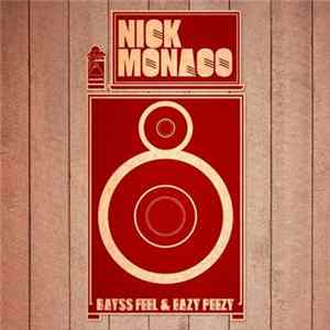 Nick Monaco - Bayss Feel & Eazy Peezy Mp3
