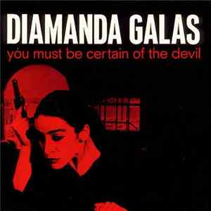 Diamanda Galas - You Must Be Certain Of The Devil Mp3