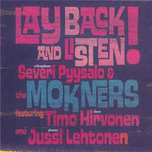 Severi Pyysalo & The Mokners - Lay Back And Listen! Mp3