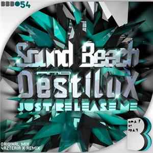 Sound Beach And DestiluX - Just Release Me Mp3