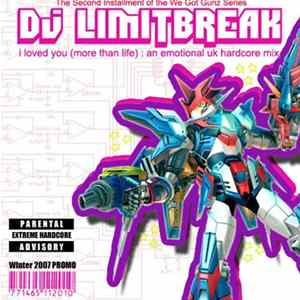 Limitbreak - We Got Gunz Volume 2 - I Loved You (More Than Life) Mp3