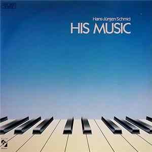 Hans-Jürgen Schmid - His Music Mp3