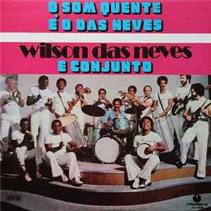 Wilson Das Neves E Conjunto - O Som Quente E O Das Neves Mp3