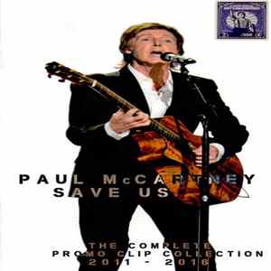 Paul McCartney - Save Us - The Complete Promo Clip Collection 2011-2016 Mp3