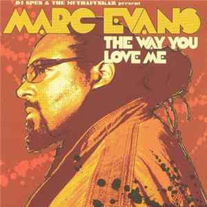 DJ Spen & The MuthaFunkaz present Marc Evans - The Way You Love Me Mp3