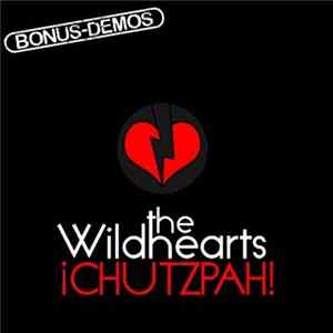 The Wildhearts - ¡Chutzpah! Bonus Demos: The Rehearsal Demos Mp3