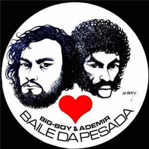 Various - Big-Boy & Ademir - Baile Da Pesada Mp3