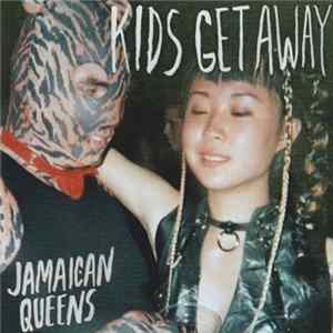 Jamaican Queens - Kids Get Away Mp3