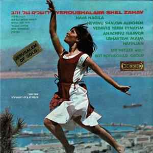Effi Netzer With Beit Rothschild Group - ירושלים של זהב = Yeroushalaim Shel Zahav Mp3