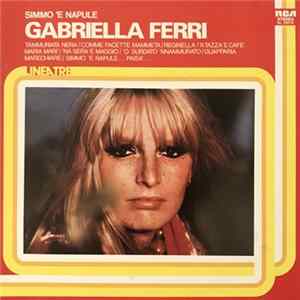 Gabriella Ferri - Simmo 'E Napule Mp3