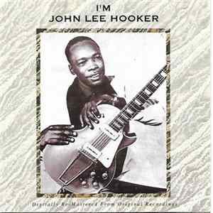 John Lee Hooker - I'm John Lee Hooker Mp3