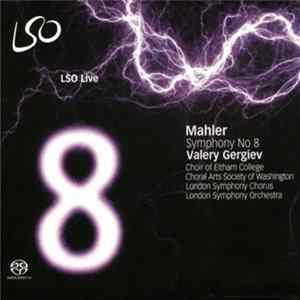 Gustav Mahler, Valery Gergiev, The London Symphony Orchestra - Symphony No 8 Mp3