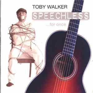 Toby Walker - Speechless . . . For Once Mp3