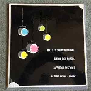 Baldwin Harbor Jazz/Rock Ensemble - The 1975 Baldwin Harbor Junior High School Jazz/Rock Ensemble Mp3