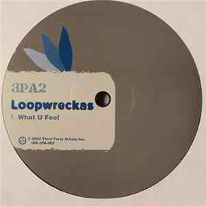 Loopwreckas - What U Feel Mp3