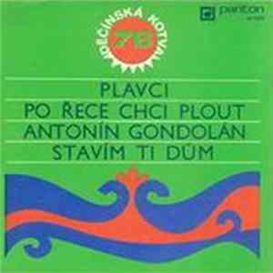 Plavci / Antonín Gondolán - Po Řece Chci Plout / Stavím Ti Dům Mp3