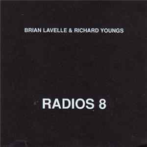 Brian Lavelle & Richard Youngs - Radios 8 Mp3