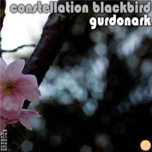 Gurdonark - Constellation Blackbird Mp3