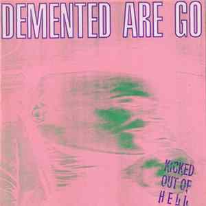 Demented Are Go - Kicked Out Of Hell Mp3