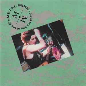 Metal Mike - Plays The Hits Of The 90's Mp3