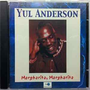 Yul Anderson - Margharita, Margharita Mp3