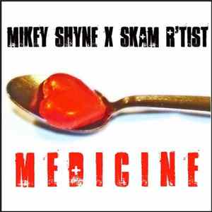 Mikey Shyne - Medicine (Feat. Skam Artist) Mp3