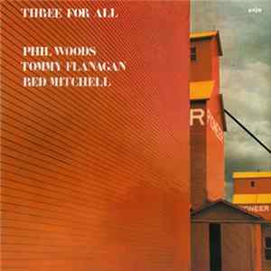 Phil Woods / Tommy Flanagan / Red Mitchell - Three For All Mp3