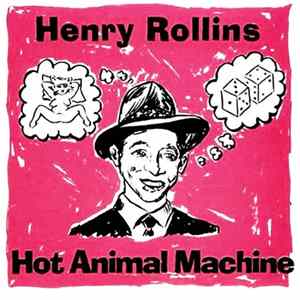 Henry Rollins - Hot Animal Machine Mp3