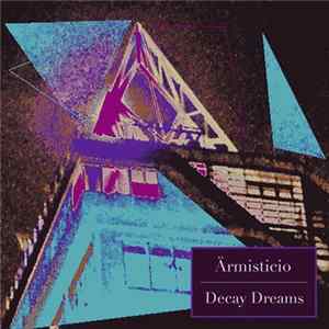Armisticio - Decay Dreams Mp3