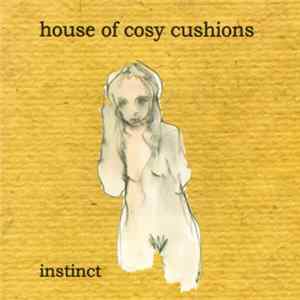 House Of Cosy Cushions - Instinct Mp3