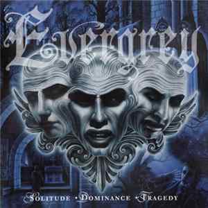 Evergrey - Solitude + Dominance + Tragedy Mp3