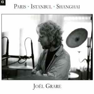 Joël Grare - Paris - Istanbul - Shanghai Mp3